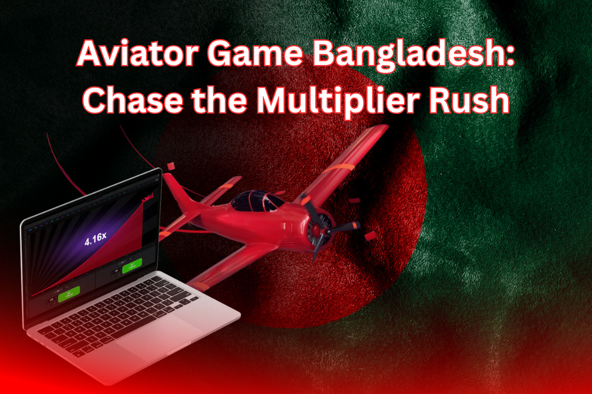 Aviator Game Bangladesh: Chase the Multiplier Rush